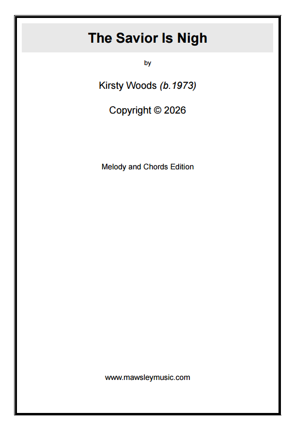 The Savior Is Nigh -  Kirsty Woods (Sheet Music)